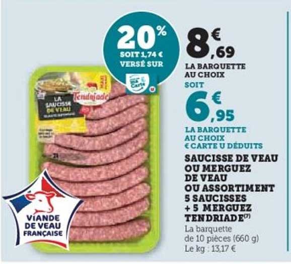 Saucisse de veau ou merguez de veau ou assortiment 5 saucisses + 5 merguez Tendriade