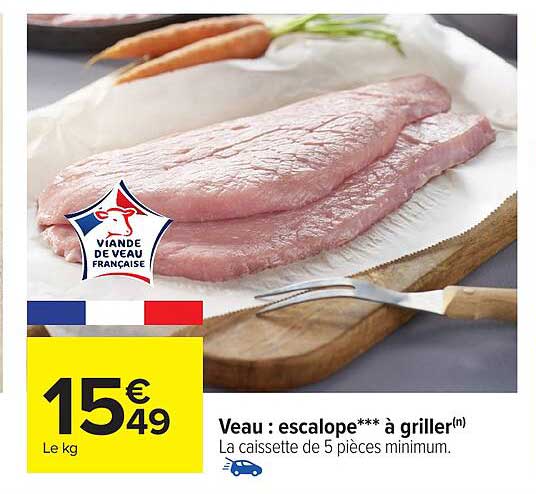 Veau : escalope*** à griller