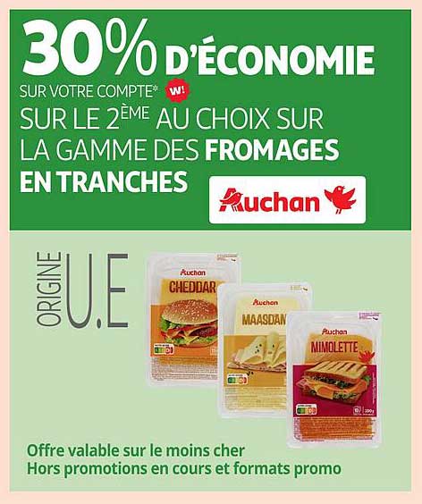 30% D'ÉCONOMIE SUR VOTRE COMPTE SUR LE 2ÈME AU CHOIX SUR LA GAMME DES FROMAGES EN TRANCHES