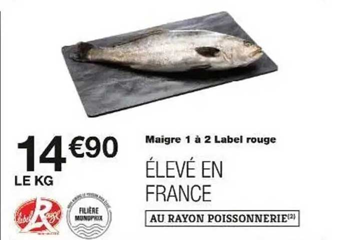 Maigre 1 à 2 Label rouge ÉLEVÉ EN FRANCE