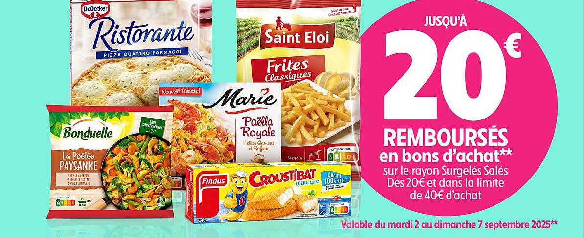 20 € REMBOURSÉS en bons d'achat sur le rayon Surgelés Salés
