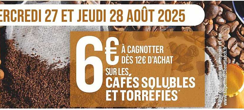 6 € à cagnotter dès 12€ d’achat sur les cafés solubles et torréfiés