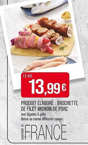 BROCHETTE DE FILET MIGNON DE PORC