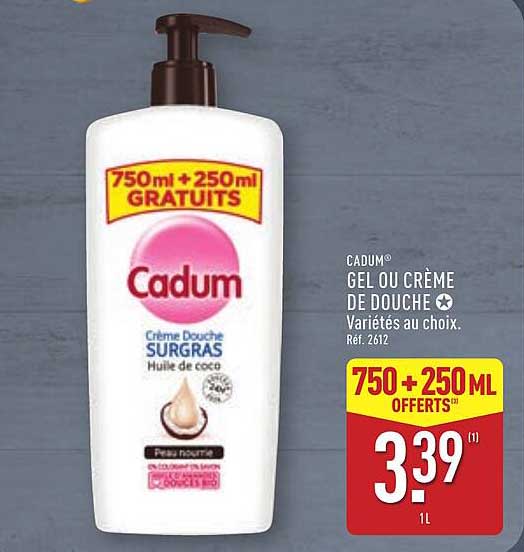 CADUM® GEL OU CRÈME DE DOUCHE 750 ml + 250 ml OFFERTS