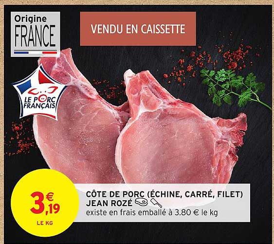 CÔTE DE PORC (ÉCHINE, CARRÉ, FILET) JEAN ROZÉ