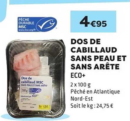 DOS DE CABILLAUD SANS PEAU ET SANS ARÊTE ECO+