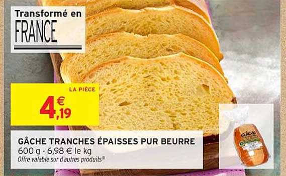 GÂCHE TRANCHES ÉPAISSES PUR BEURRE