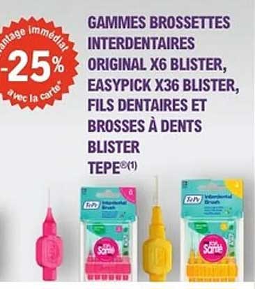 GAMMES BROSETTES INTERDENTAIRES ORIGINAL X6 BLISTER, EASYPICK X36 BLISTER, FILS DENTAIRES ET BROSSES À DENTS BLISTER TEPE