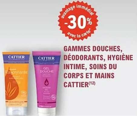 GAMMES DOUCHES, DÉODORANTS, HYGIÈNE INTIME, SOINS DU CORPS ET MAINS CATTIER
