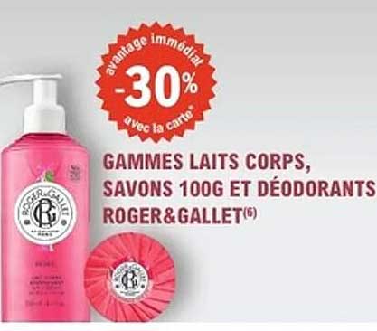 Gammes laits corps, savons 100g et déodorants Roger&Gallet