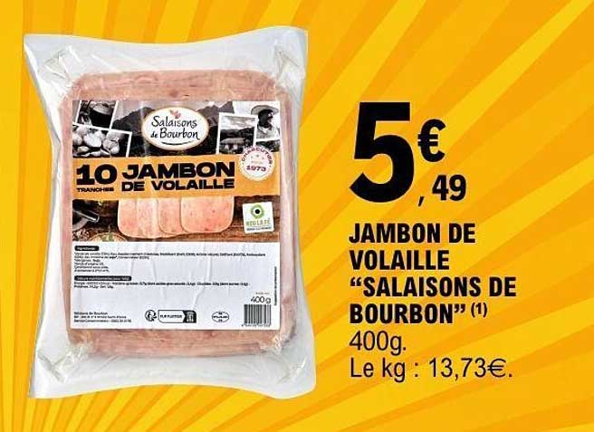 JAMBON DE VOLAILLE "SALAISONS DE BOURBON"