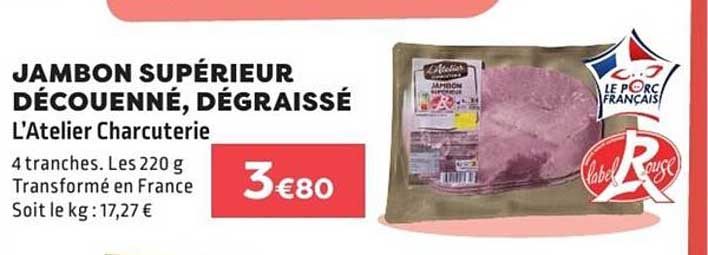 JAMBON SUPÉRIEUR DÉCOUENNÉ, DÉGRAISSÉ