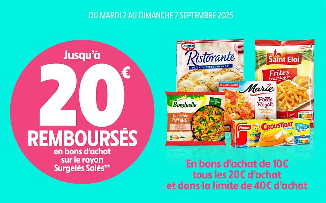 Jusqu'à 20 € REMBOURSÉS en bons d'achat sur le rayon Surgelés Salés