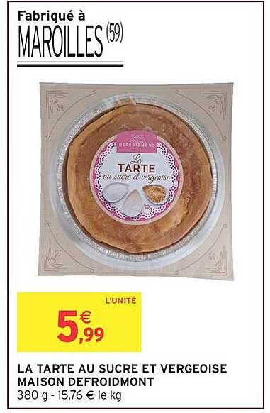 LA TARTE AU SUCRE ET VERGEOISE MAISON DEFROIDMONT