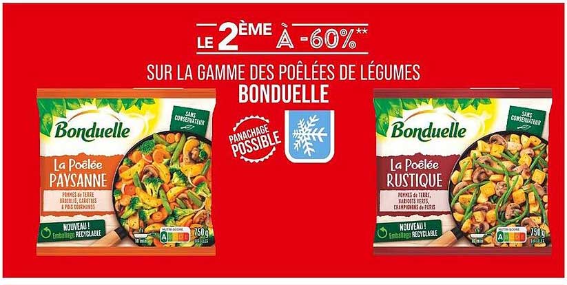 LE 2 ÈME À -60%** SUR LA GAMME DES POÊLÉES DE LÉGUMES BONDUELLE
