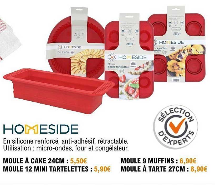 Moule à cake 24cm : 5,50€ | Moule 12 mini tartelettes : 5,90€ | Moule 9 muffins : 6,90€ | Moule à tarte 27cm : 8,90€