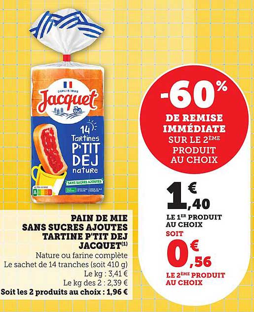 PAIN DE MIE SANS SUCRES AJOUTÉS TARTINE P'TIT DEJ JACQUET
