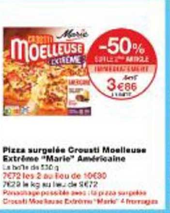 Pizza surgelée Crousti Moelleuse Extrême "Marie" Américaine