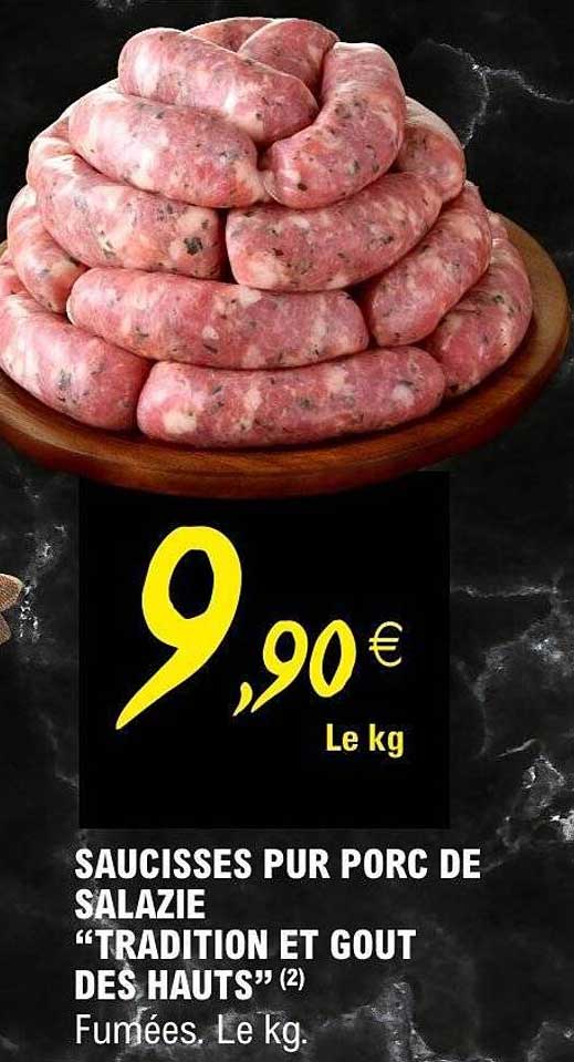 SAUCISSES PUR PORC DE SALAZIE "TRADITION ET GOUT DES HAUTS"