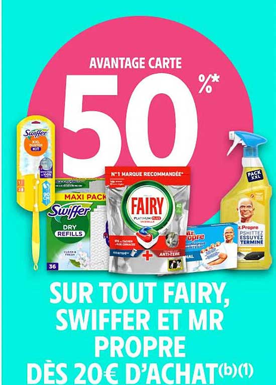 SUR TOUT FAIRY, SWIFFER ET MR PROPRE DÈS 20€ D'ACHAT