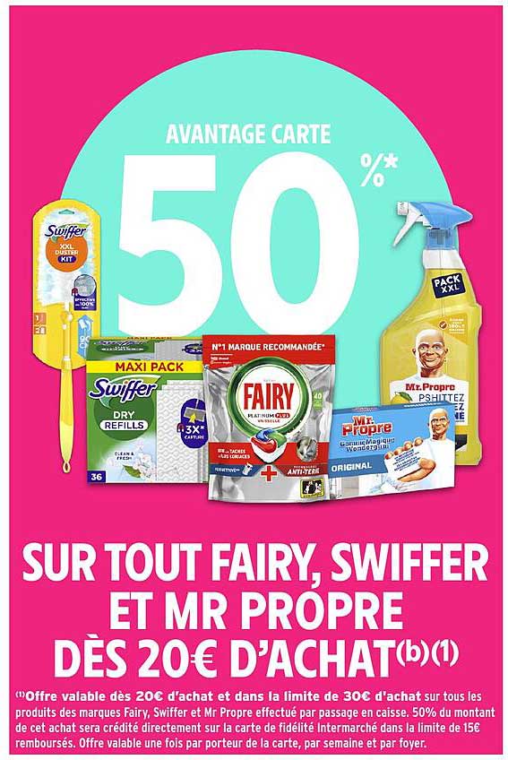 SUR TOUT FAIRY, SWIFFER ET MR PROPRE DÈS 20€ D'ACHAT