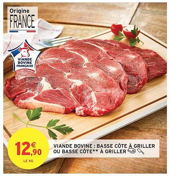 VIANDE BOVINE : BASSE CÔTE À GRILLER OU BASSE CÔTE** À GRILLER