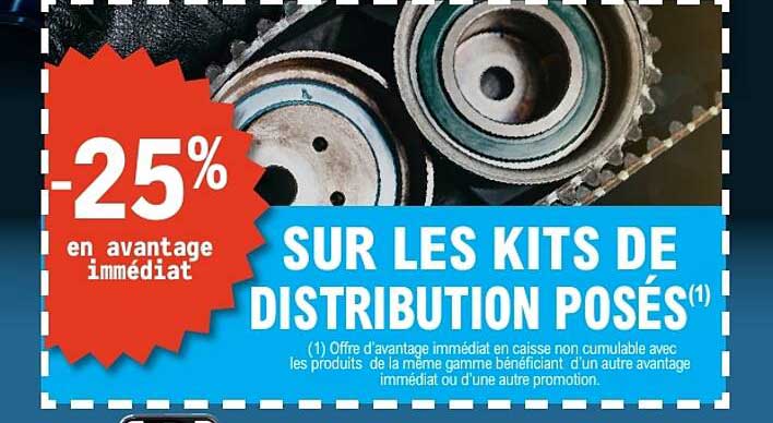 -25% en avantage immédiat sur les kits de distribution posés(1)