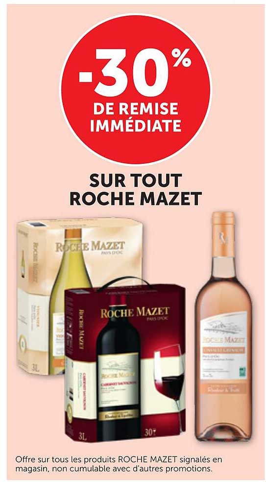 -30% DE REMISE IMMÉDIATE SUR TOUT ROCHE MAZET