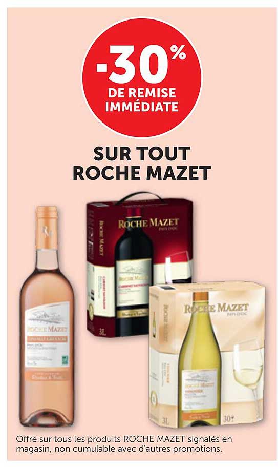 -30% DE REMISE IMMÉDIATE SUR TOUT ROCHE MAZET