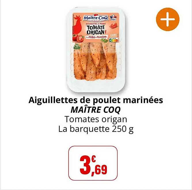 Aiguillettes de poulet marinées MAÎTRE COQ Tomates origan La barquette 250 g