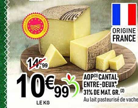 AOP(3) CANTAL ENTRE-DEUX* 31% DE MAT. GR.(2) Au lait pasteurisé de vache