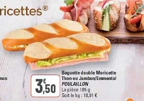Baguette double Moricette Thon ou Jambon/Emmental POULAILLON