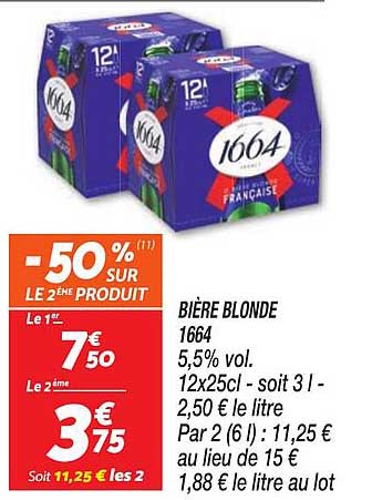 BIÈRE BLONDE 1664 5,5% vol. 12x25cl - soit 3 l - 2,50 € le litre Par 2 (6 l) : 11,25 € au lieu de 15 € 1,88 € le litre au lot