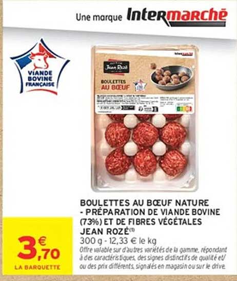 BOULETTES AU BŒUF NATURE • PRÉPARATION DE VIANDE BOVINE (73%) ET DE FIBRES VÉGÉTALES JEAN ROZÉ®