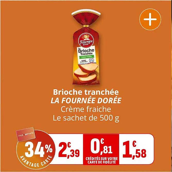 Brioche tranchée LA FOURNÉE DORÉE Crème fraîche Le sachet de 500 g