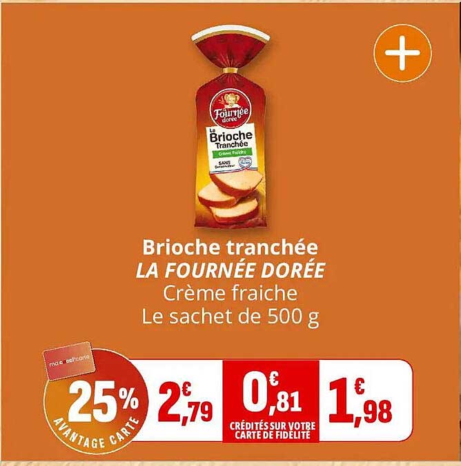 Brioche tranchée LA FOURNÉE DORÉE Crème fraiche Le sachet de 500 g