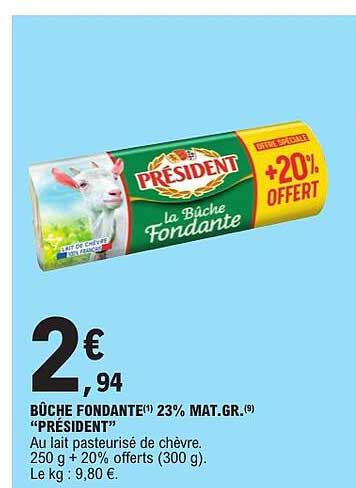 BÛCHE FONDANTE(1) 23% MAT.GR.(9) "PRÉSIDENT"