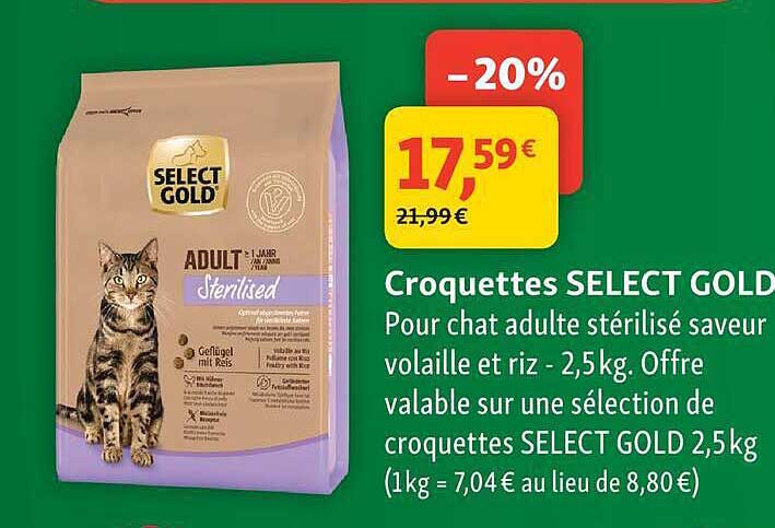 Croquettes SELECT GOLD Pour chat adulte stérilisé saveur volaille et riz - 2,5kg. Offre valable sur une sélection de croquettes SELECT GOLD 2,5kg (1kg = 7,04 € au lieu de 8,80 €)