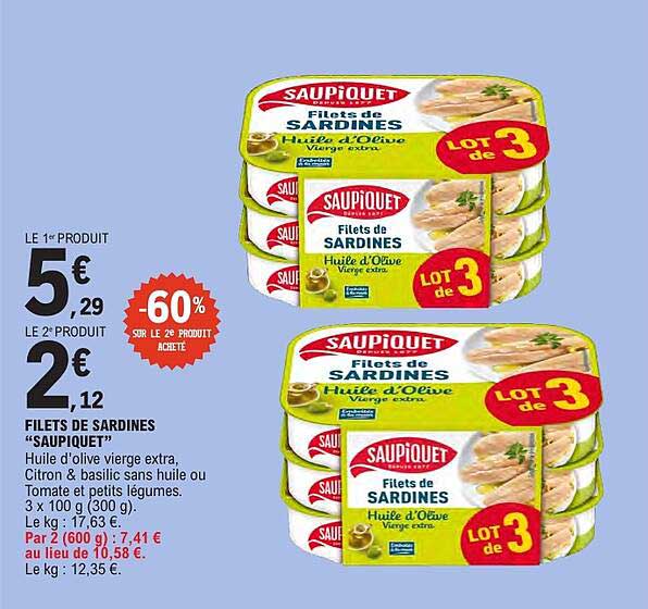 FILETS DE SARDINES “SAUPIQUET” Huile d’olive vierge extra, Citron & basilic sans huile ou Tomate et petits légumes. 3 x 100 g (300 g). Le kg : 17,63 €.