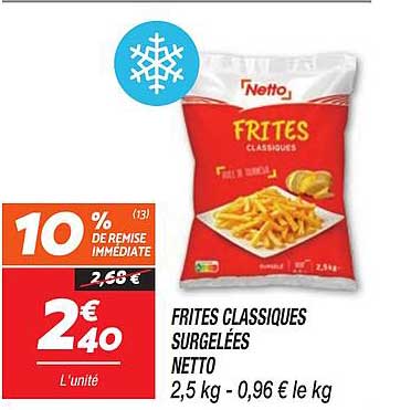 FRITES CLASSIQUES SURGELEES NETTO 2,5 kg - 0,96 € le kg