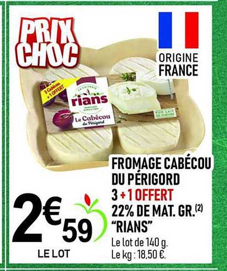 FROMAGE CABÉCOU DU PÉRIGORD 3 + 1 OFFERT 22% DE MAT. GR. "RIANS"