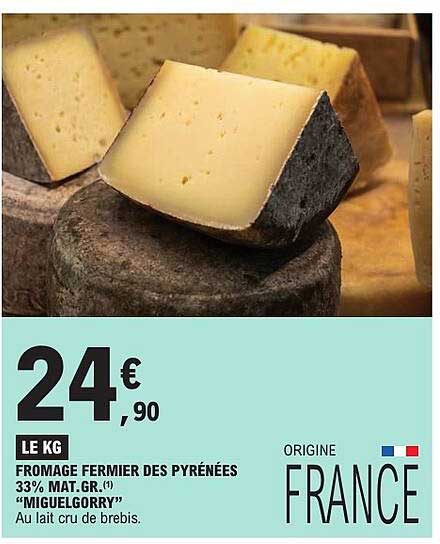 FROMAGE FERMIER DES PYRÉNÉES 33% MAT.GR.(1) “MIGUELORY”