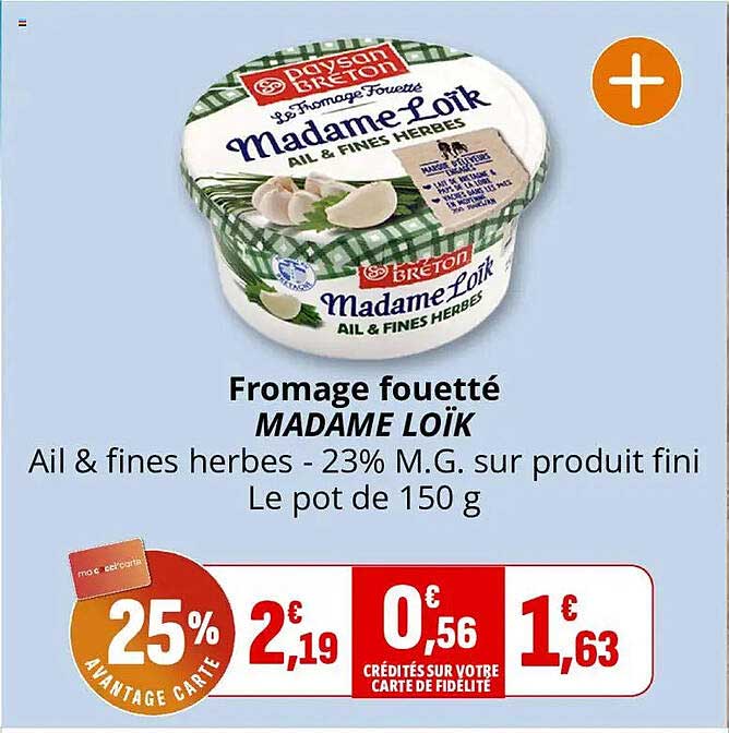 Fromage fouetté MADAME LOÏK Ail & fines herbes - 23% M.G. sur produit fini Le pot de 150 g