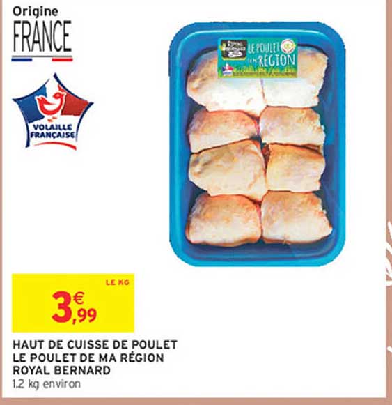 HAUT DE CUISSE DE POULET LE POULET DE MA REGION ROYAL BERNARD 1.2 kg environ