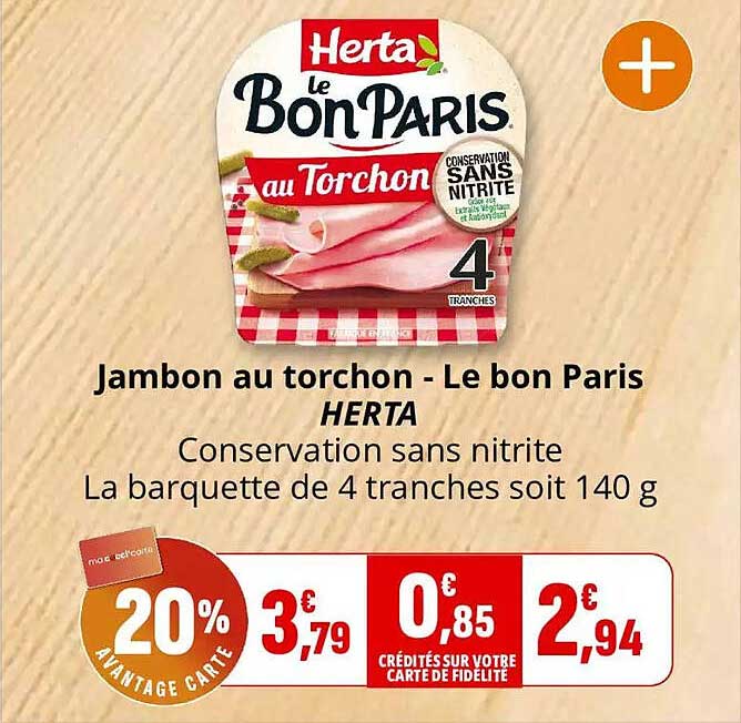 Jambon au torchon - Le bon Paris HERTA Conservation sans nitrite La barquette de 4 tranches soit 140 g