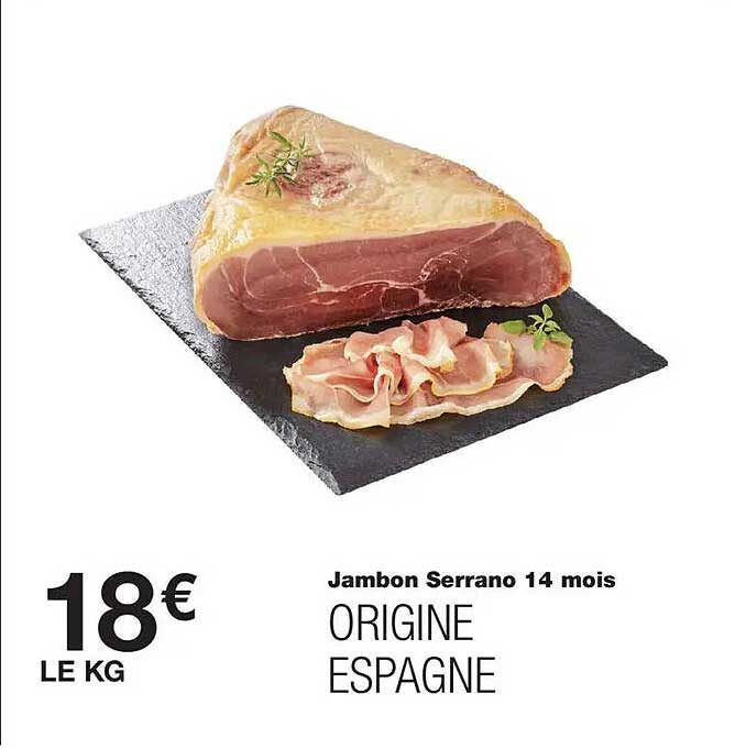 Jambon Serrano 14 mois ORIGINE ESPAGNE