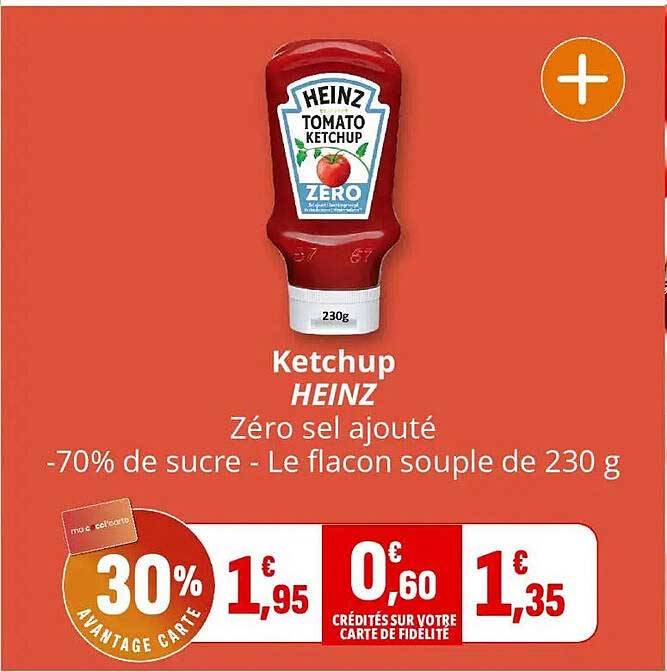 Ketchup HEINZ Zéro sel ajouté -70% de sucre - Le flacon souple de 230 g