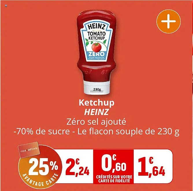 Ketchup HEINZ Zéro sel ajouté -70% de sucre - Le flacon souple de 230 g