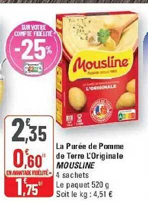 La Purée de Pomme de Terre L’Originale MOUSLINE 4 sachets Le paquet 520 g Soit le kg : 4,51 €