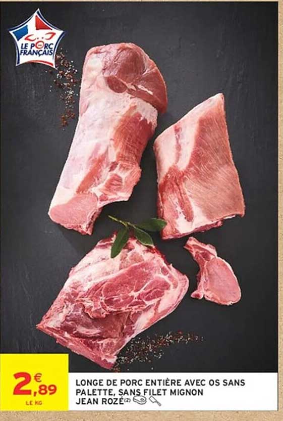 LONGE DE PORC ENTIÈRE AVEC OS SANS PALETTE, SANS FILET MIGNON JEAN ROZÉ